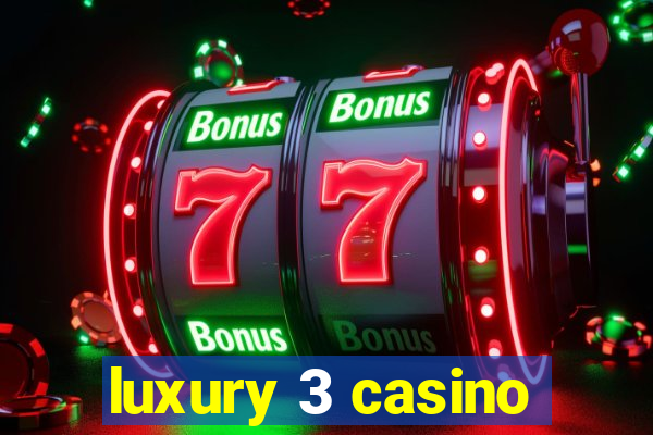 luxury 3 casino